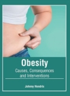 Image for Obesity: Causes, Consequences and Interventions