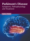 Image for Parkinson&#39;s Disease: Symptoms, Pathophysiology and Treatment
