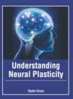 Image for Understanding Neural Plasticity