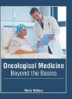 Image for Oncological Medicine: Beyond the Basics