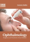 Image for Ophthalmology: Diagnosis and Treatment of Eye Diseases