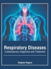 Image for Respiratory Diseases: Contemporary Diagnosis and Treatment