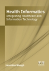 Image for Health Informatics: Integrating Healthcare and Information Technology