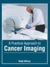 Image for A Practical Approach to Cancer Imaging