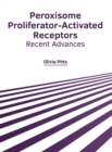 Image for Peroxisome Proliferator-Activated Receptors: Recent Advances