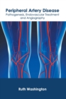 Image for Peripheral Artery Disease: Pathogenesis, Endovascular Treatment and Angiography
