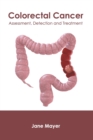 Image for Colorectal Cancer: Assessment, Detection and Treatment