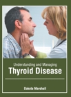 Image for Understanding and Managing Thyroid Disease