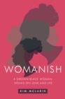 Image for Womanish: A Grown Black Woman Speaks on Love and Life