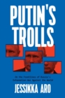 Image for Putin&#39;s trolls  : on the frontlines of Russia&#39;s information war against the world