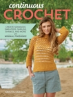 Image for Continuous crochet: create seamless sweaters, shrugs, shawls and more--with minimal finishing!