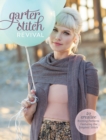 Image for Garter stitch revival  : 20 creative knitting patterns featuring the simplest stitch