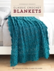 Image for Classic crochet blankets: 18 timeless patterns to keep you warm.