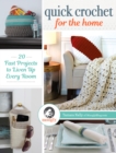 Image for Quick Crochet for the Home: 20 Fast Projects to Liven Up Every Room