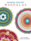 Image for Modern Crochet Mandalas: 50+ Colorful Motifs to Crochet