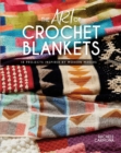 Image for The Art of Crochet Blankets : 18 Projects Inspired by Modern Makers