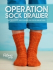 Image for Operation sock drawer  : the declassified guide to building your stash of hand-knit socks
