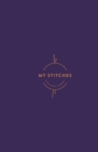 Image for My Stitches : A Knitter&#39;s Journal