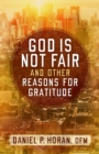 Image for God is not fair, and other reasons for gratitude