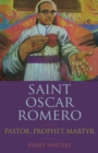 Image for St. Oscar Romero: Pastor, Prophet, Martyr
