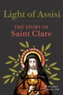 Image for Light of Assisi: the story of Saint Clare
