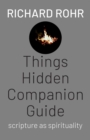 Image for Things hidden: Scripture as spirituality. (Companion guide)