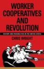 Image for Worker Cooperatives and Revolution : History and Possibilities in the United States