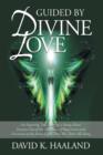 Image for Guided by Divine Love : An Inspiring True Story of a Young Man&#39;s Journey Out of the Darkness of Oppression and Discovery of the Inner Light Th