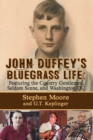 Image for John Duffey&#39;s Bluegrass Life : FEATURING THE COUNTRY GENTLEMEN, SELDOM SCENE, AND WASHINGTON, D.C. - Second Edition