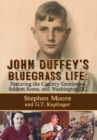 Image for John Duffey&#39;s Bluegrass Life : FEATURING THE COUNTRY GENTLEMEN, SELDOM SCENE, AND WASHINGTON, D.C. - Second Edition