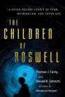 Image for Children of Roswell  : a seven-decade legacy of fear, intimidation, and cover-ups