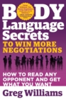 Image for Body Language Secrets to Win More Negotiations : How to Read Any Opponent and Get What You Want