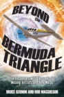 Image for Beyond the Bermuda Triangle  : true encounters with electronic fog, missing aircraft, and time warps