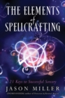 Image for The elements of spellcrafting  : 21 keys to successful sorcery
