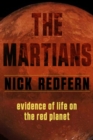 Image for The Martians  : evidence of life on the Red Planet