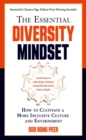 Image for The essential diversity mindset  : how to cultivate a more inclusive culture and environment