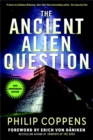 Image for The ancient alien question  : an inquiry into the existence, evidence, and influence of ancient visitors