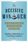Image for The decisive manager  : get results, build morale, and be the boss your people deserve