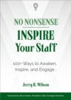 Image for No nonsense: inspire your staff : 100+ ways to awaken, inspire, and engage