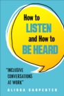 Image for How to Listen and How to Be Heard: Inclusive Conversations at Work