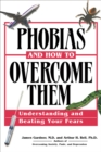 Image for Phobias and How to Overcome Them