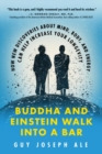 Image for Buddha and Einstein walk into a bar: how new discoveries about mind, body, and energy can help increase your longevity