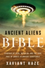 Image for Ancient aliens in the Bible: evidence of UFOs, Nephilim, and the true face of angels in ancient scriptures
