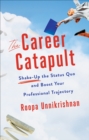 Image for The career catapult: shake-up the status quo and boost your professional trajectory