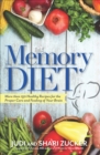 Image for The memory diet: more than 150 healthy recipes for the proper care and feeding of your brain