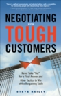 Image for Negotiating with tough customers: never take &#39;no&#39; for a final answer and other tactics to win at the bargaining table