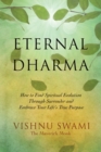 Image for Eternal Dharma: How to Find Spiritual Evolution through Surrender and Embrace Your Life&#39;s True Purpose