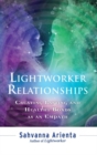 Image for Lightworker relationships: creating lasting and healthy bonds as an empath