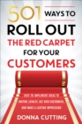 Image for 501 Ways to Roll Out the Red Carpet For Your Customers: Easy-to-Implement Ideas to Inspire Loyalty, Get New Customers, and Make a Lasting Impression