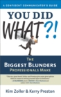 Image for You did what?!: the biggest blunders professionals make